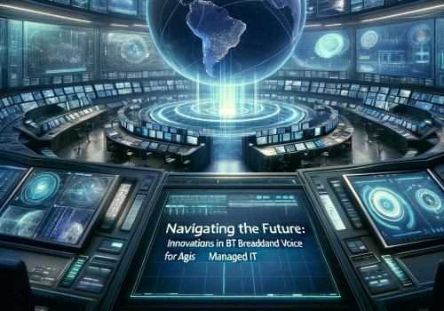 Navigating the Future: Innovations in BT Broadband Voice for Aegis Managed IT
